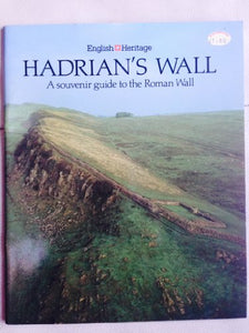 HADRIAN'S WALL: A SOUVENIR GUIDE TO THE ROMAN WALL. 