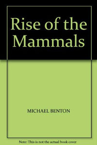 Rise of the Mammals, The 