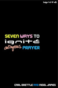 Seven Ways to Ignite Outrageous Prayer 