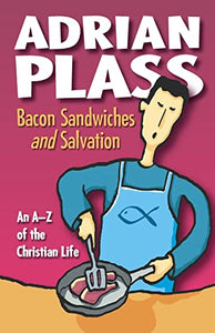 Bacon Sandwiches and Salvation 