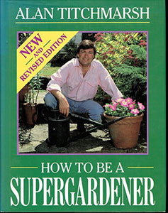 How to be a Supergardener 