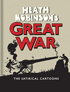 Heath Robinson's Great War 