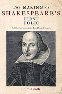 The Making of Shakespeare's First Folio 