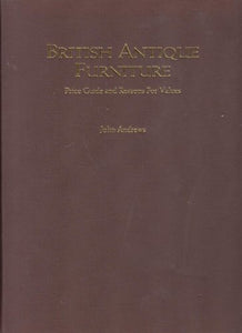 British Antique Furniture: Price Guide and Reasons for Values-5th Edition 