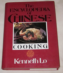 Kenneth Lo's Encyclopedia of Chinese Cooking 