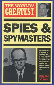 World's Greatest Spies and Spymasters 