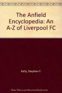 The Anfield Encyclopedia 