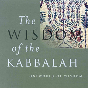 The Wisdom of the Kabbalah 