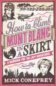 How to Climb Mont Blanc in a Skirt 