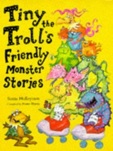 Tiny the Troll's Friendly Monster Stories 