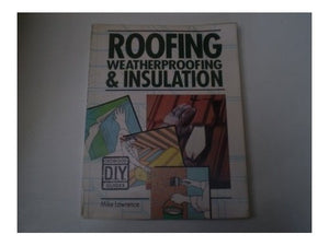 Roofing, Weatherproofing and Insulation 