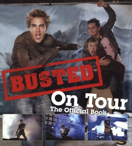 Busted on Tour the Official Book 