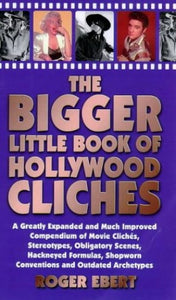 The Bigger Little Book of Hollywood Clichaes 