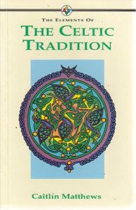 The Elements of the Celtic Tradition 