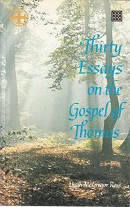 Thirty Essays on the Gospel of Thomas 