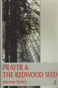 Prayer and the Redwood Seed 