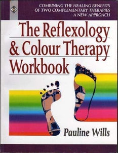 The Reflexology and Colour Therapy Workbook 