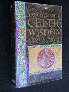 The Encyclopaedia of Celtic Wisdom 