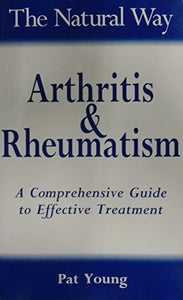 The Natural Way with Arthritis and Rheumatism 