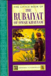 The Little Book of the Rubaiyat of Omar Khayyam 