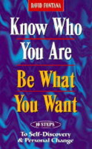 Know Who You are, be What You Want 