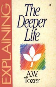 Explaining the Deeper Life 