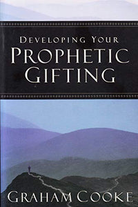 Developing Your Prophetic Gifting 