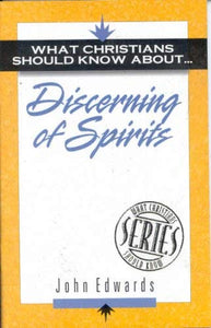 What Christians Should Know About Discerning of Spirits 