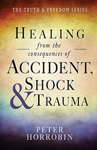 Healing from the Consequences of Accident, Shock and Trauma 