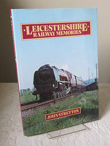 Leicestershire Railway Memories 