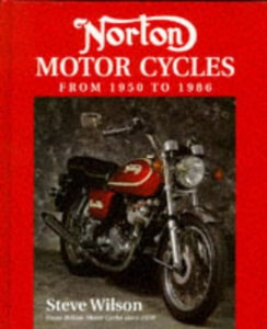 Norton Motor Cycles Since 1950 