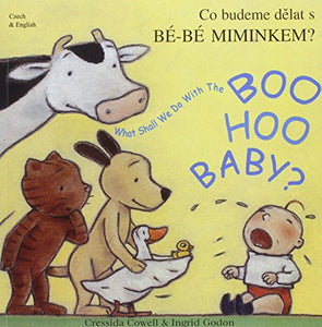 What Shall We Do with the Boo-hoo Baby? In Czech and English 