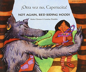 Not Again, Red Riding Hood! (English/Spanish) 