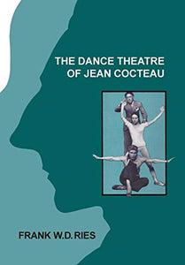 The Dance Theatre of Jean Cocteau 