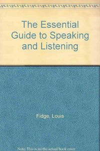 The Essential Guide to Speaking and Listening 