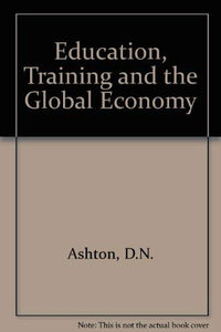 Education, Training and the Global Economy 