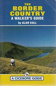 The Border Country - A Walker's Guide 