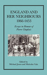 England and her Neighbours, 1066-1453 