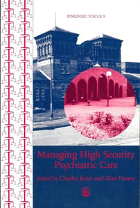 Managing High Security Psychiatric Care 