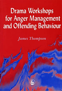 Drama Workshops for Anger Management and Offending Behaviour 