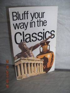 Bluff Your Way in the Classics 