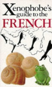 The Xenophobe's Guide to the French 