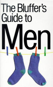 The Bluffer's Guide to Men 