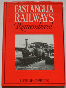 East Anglia Railways Remembered 