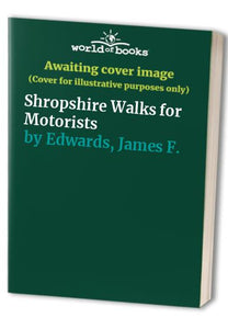 Shropshire Walks for Motorists 