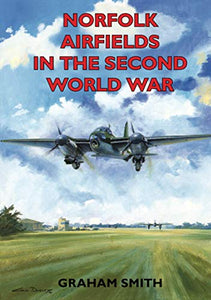 Norfolk Airfields in the Second World War 