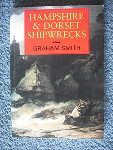 Hampshire and Dorset Shipwrecks 