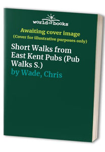 Short Walks from East Kent Pubs 