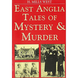 East Anglia Tales of Mystery and Murder 