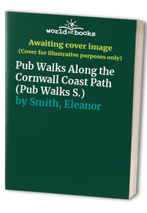 Pub Walks Along the Cornwall Coast Path 